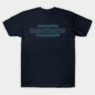 No Ethical Space Billionaires T-Shirt